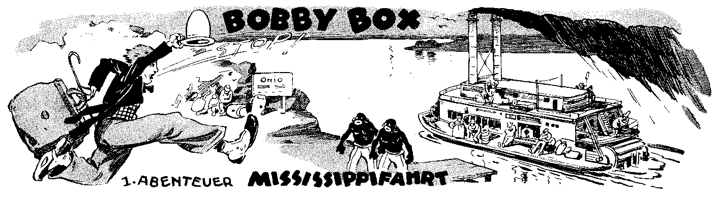 Erstes Abenteuer Bobby Box' - Mississippifahrt